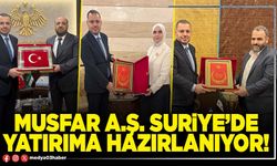 Musfar A.Ş. Suriye’de yatırıma hazırlanıyor!