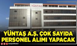 Yüntaş A.Ş. çok sayıda personel alımı yapacak