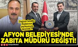 Afyon Belediyesi’nde Zabıta Müdürü değişti!