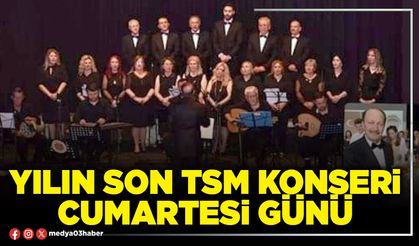 Yılın son TSM konseri Cumartesi günü