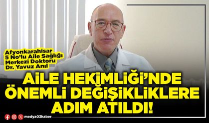 Aile Hekimliği’nde önemli değişikliklere adım atıldı!