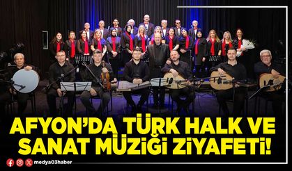 Afyon’da Türk Halk ve Sanat Müziği ziyafeti!