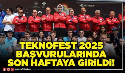 TEKNOFEST 2025 başvurularında son haftaya girildi!