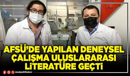 AFSÜ’de yapılan deneysel çalışma uluslararası literatüre geçti