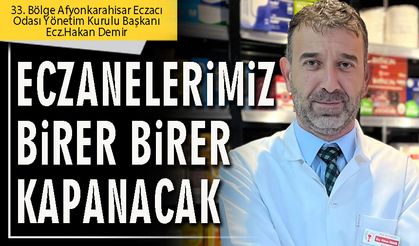 Eczanelerimiz birer birer kapanacak