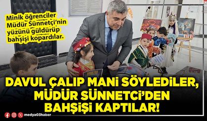 Davul çalıp mani söylediler, Müdür Sünnetci’den bahşişi kaptılar!