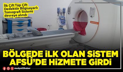 Bölgede ilk olan sistem AFSÜ’de hizmete girdi