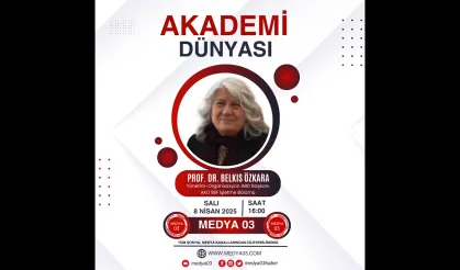 AKADEMİ DÜNYASI |  PROF.DR. BELKIS ÖZKARA