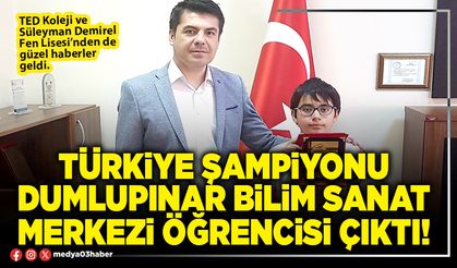 Türkiye Şampiyonu Dumlupınar Bilim Sanat Merkezi öğrencisi çıktı!