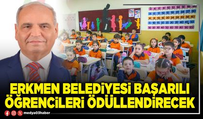 Erkmen Belediyesi başarılı öğrencileri ödüllendirecek