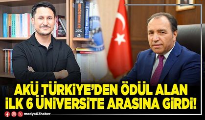 AKÜ Türkiye’den ödül alan ilk 6 Üniversite arasına girdi!