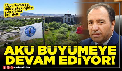 AKÜ büyümeye devam ediyor!