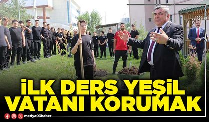 İlk Ders Yeşil Vatanı korumak