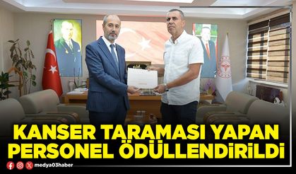 Kanser taraması yapan personel ödüllendirildi