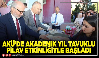 AKÜ’de akademik yıl tavuklu pilav etkinliğiyle başladı