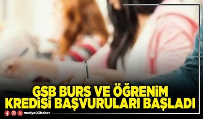 GSB Burs ve Öğrenim Kredisi başvuruları başladı