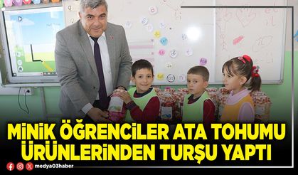 Minik öğrenciler ata tohumu ürünlerinden turşu yaptı