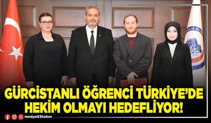 Gürcistanlı öğrenci Türkiye’de hekim olmayı hedefliyor!