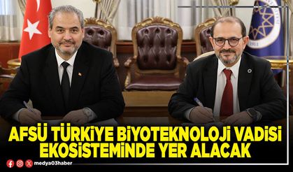 AFSÜ Türkiye Biyoteknoloji Vadisi ekosisteminde yer alacak
