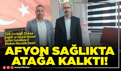 Afyon sağlıkta atağa kalktı!