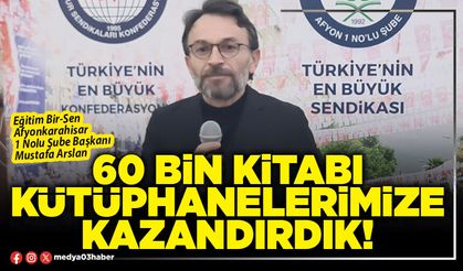 60 Bin kitabı kütüphanelerimize kazandırdık!