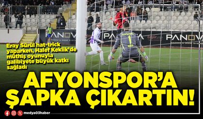 Afyonspor’a şapka çıkartın!