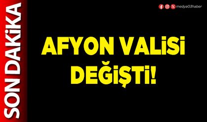 Afyon Valisi değişti!