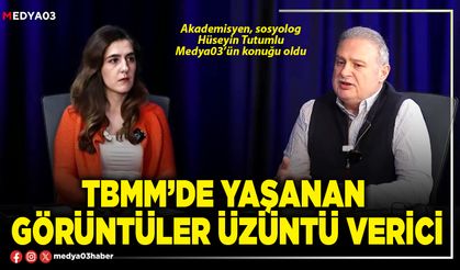 TBMM’de yaşanan görüntüler üzüntü verici