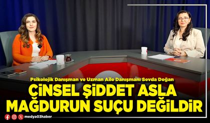 Cinsel şiddet asla mağdurun suçu değildir