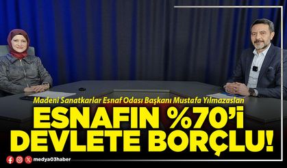 Esnafın %70’i Devlete borçlu!
