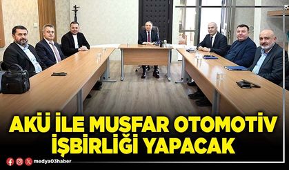 AKÜ ile MUSFAR Otomotiv işbirliği yapacak