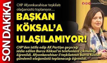 Başkan Köksal’a ulaşılamıyor!