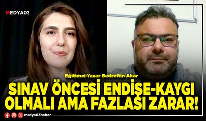 Sınav öncesi endişe-kaygı olmalı ama fazlası zarar!