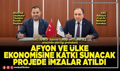 Afyon ve Ülke ekonomisine katkı sunacak projede imzalar atıldı