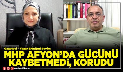 MHP Afyon’da gücünü kaybetmedi, korudu