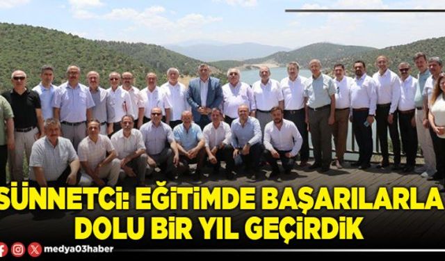 Sünnetci: Eğitimde başarılarla dolu bir yıl geçirdik