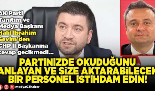 Partinizde okuduğunu anlayan ve size aktarabilecek bir personel istihdam edin!