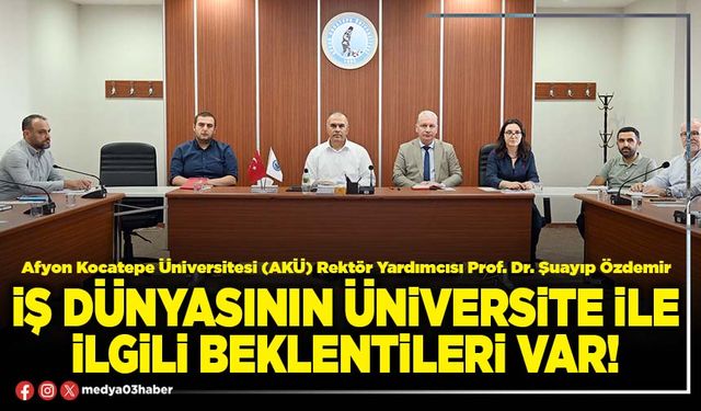 İş dünyasının üniversite ile ilgili beklentileri var!