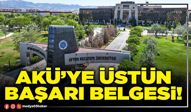 AKÜ’ye üstün başarı belgesi!