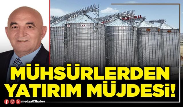 Mühsürlerden yatırım müjdesi!