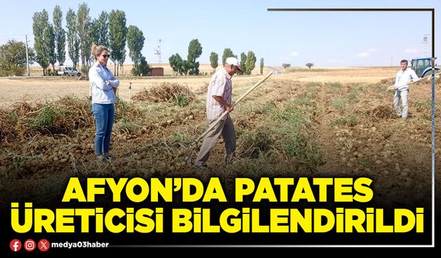 Afyon’da patates üreticisi bilgilendirildi