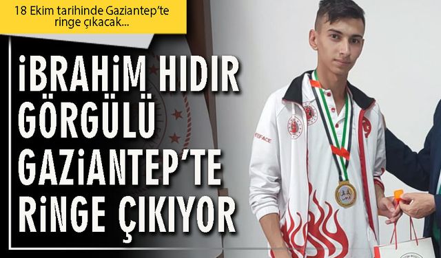 İbrahim Hıdır Görgülü Gaziantep’te ringe çıkıyor