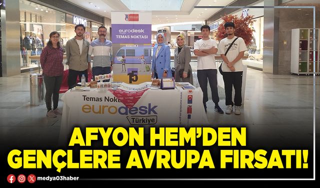 Afyon HEM’den gençlere Avrupa fırsatı!