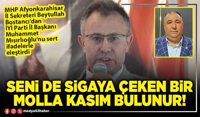 Seni de sigaya çeken bir Molla Kasım bulunur!