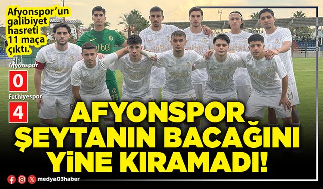 Afyonspor şeytanın bacağını yine kıramadı!