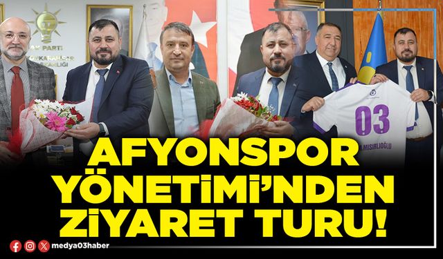 Afyonspor Yönetimi’nden ziyaret turu!