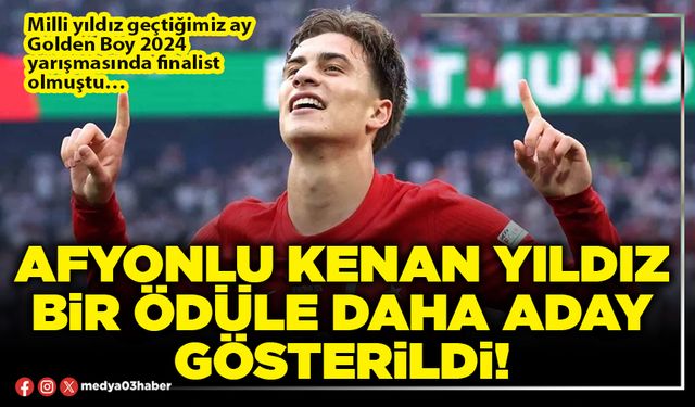 Afyonlu Kenan Yıldız bir ödüle daha aday gösterildi!