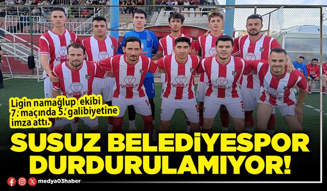 Susuz Belediyespor durdurulamıyor!