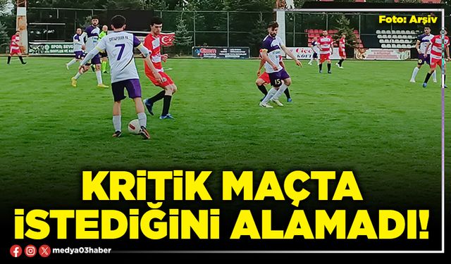 Kritik maçta istediğini alamadı!