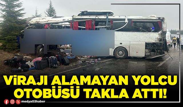 Virajı alamayan yolcu otobüsü takla attı!